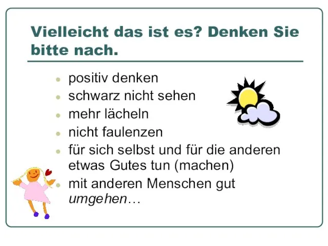 Vielleicht das ist es? Denken Sie bitte nach. positiv denken schwarz