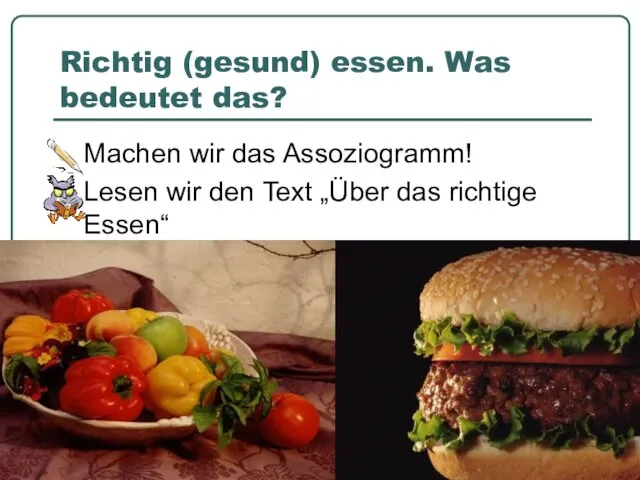 Richtig (gesund) essen. Was bedeutet das? Machen wir das Assoziogramm! Lesen