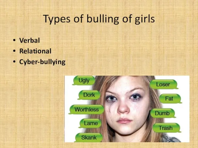 Types of bulling of girls Verbal Relational Cyber-bullying