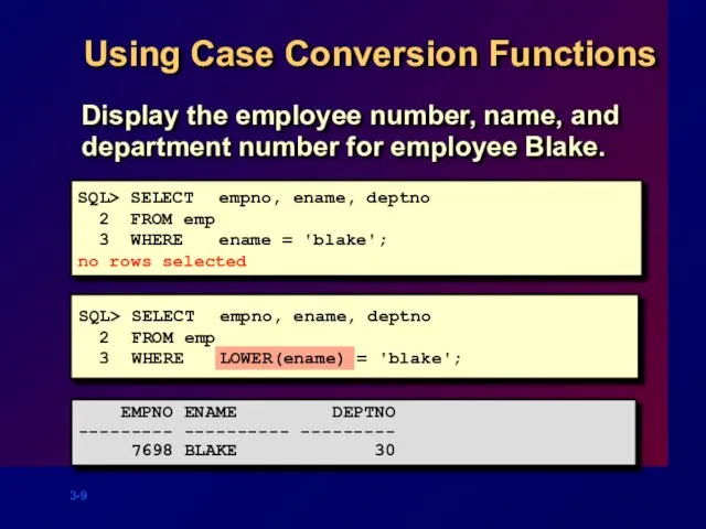 Using Case Conversion Functions Display the employee number, name, and department