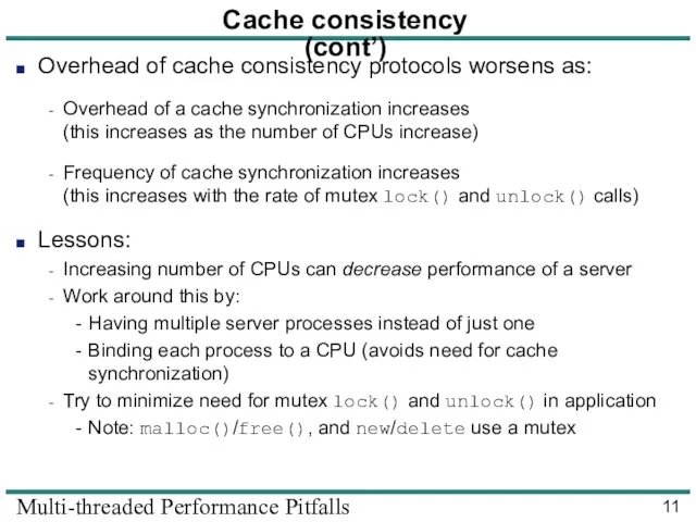 Multi-threaded Performance Pitfalls Cache consistency (cont’) Overhead of cache consistency protocols