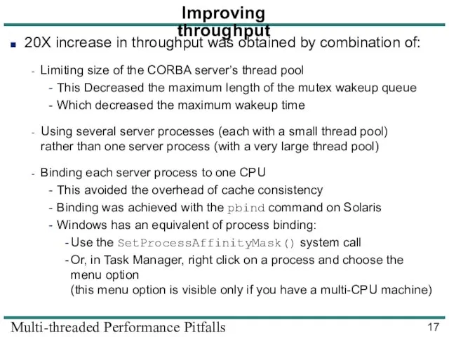 Multi-threaded Performance Pitfalls Improving throughput 20X increase in throughput was obtained