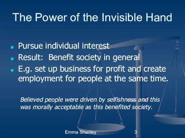 Emma Shanley The Power of the Invisible Hand Pursue individual interest