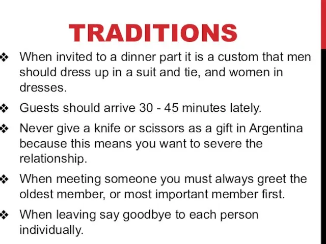 TRADITIONS When invited to a dinner part it is a custom