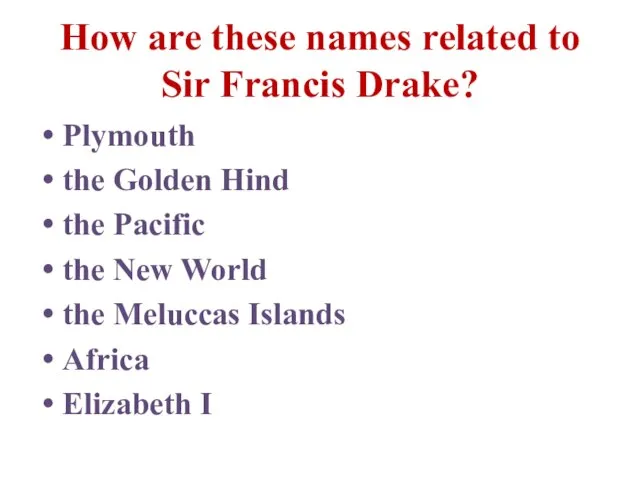 How are these names related to Sir Francis Drake? Plymouth the