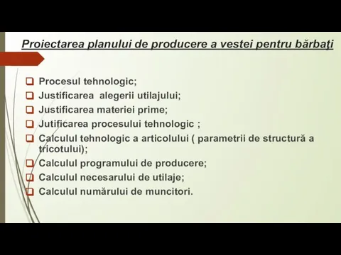 Proiectarea planului de producere a vestei pentru bărbaţi Procesul tehnologic; Justificarea