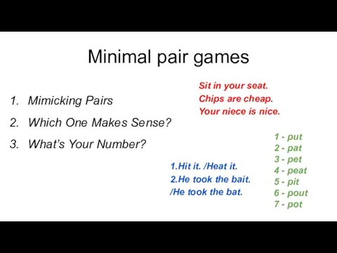 Minimal pair games Mimicking Pairs Which One Makes Sense? What’s Your