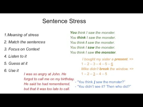 Sentence Stress 1.Meaning of stress 2. Match the sentences 3. Focus