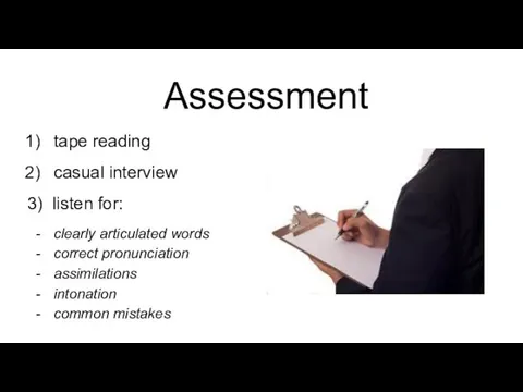 Assessment tape reading casual interview 3) listen for: clearly articulated words