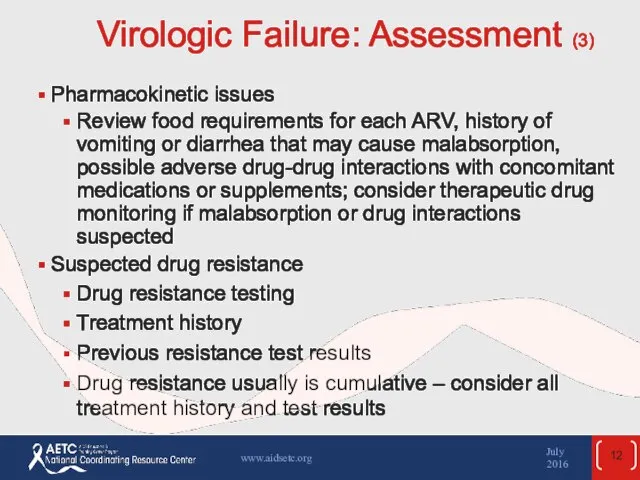 Virologic Failure: Assessment (3) Pharmacokinetic issues Review food requirements for each