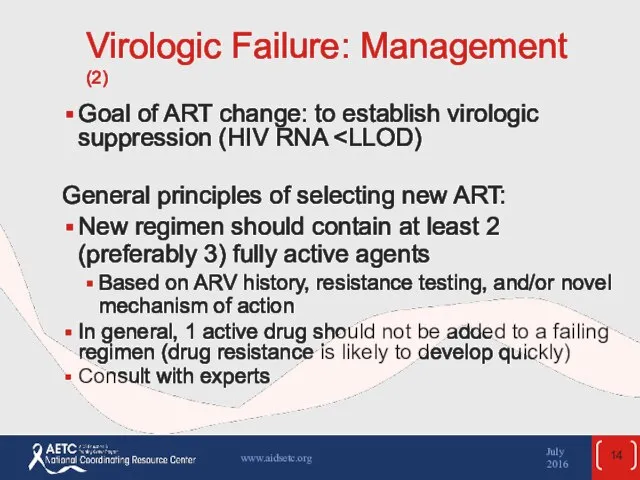 Virologic Failure: Management (2) Goal of ART change: to establish virologic