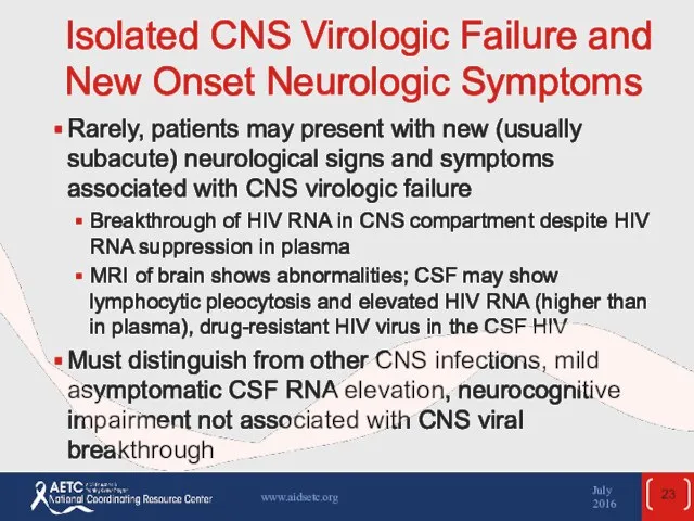 Isolated CNS Virologic Failure and New Onset Neurologic Symptoms Rarely, patients
