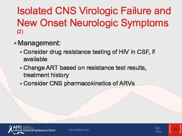 Isolated CNS Virologic Failure and New Onset Neurologic Symptoms (2) Management: