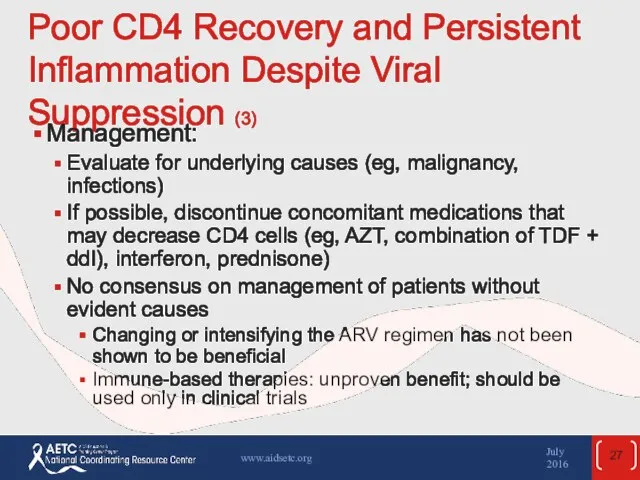 Poor CD4 Recovery and Persistent Inflammation Despite Viral Suppression (3) Management: