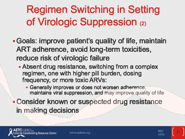 Regimen Switching in Setting of Virologic Suppression (2) Goals: improve patient’s