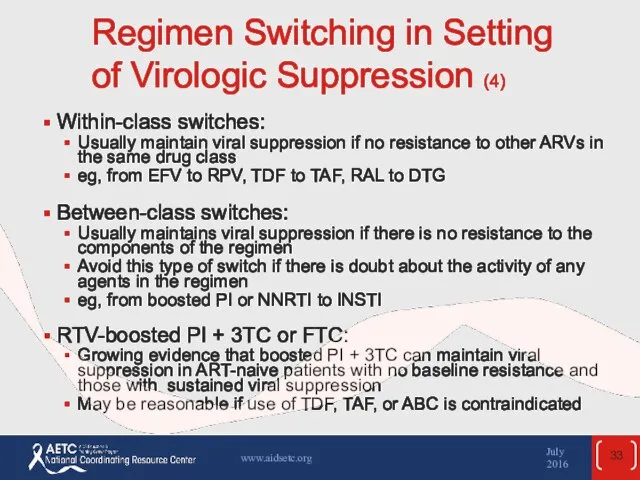 Regimen Switching in Setting of Virologic Suppression (4) Within-class switches: Usually