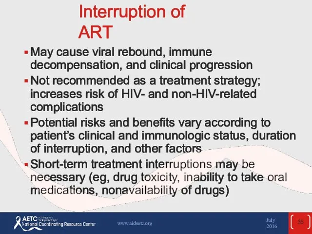 Interruption of ART May cause viral rebound, immune decompensation, and clinical