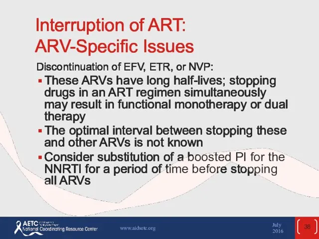 Interruption of ART: ARV-Specific Issues Discontinuation of EFV, ETR, or NVP: