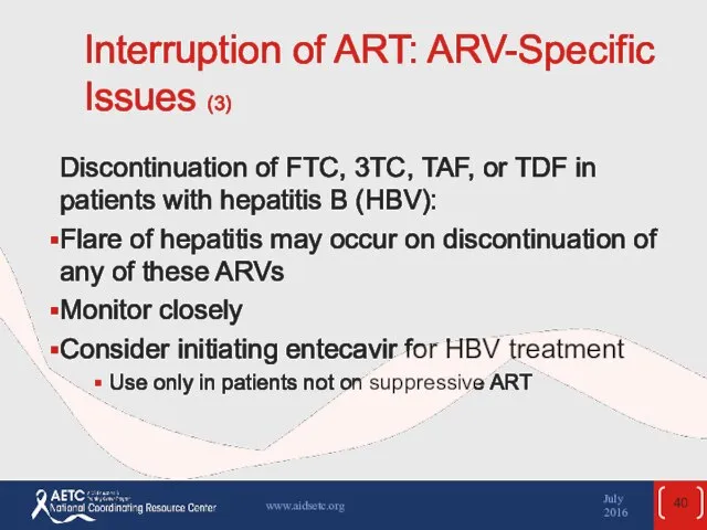 Interruption of ART: ARV-Specific Issues (3) Discontinuation of FTC, 3TC, TAF,