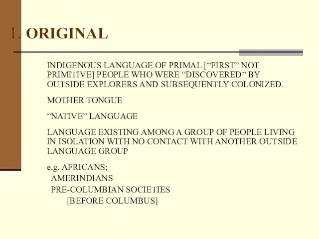 ORIGINAL INDIGENOUS LANGUAGE OF PRIMAL [“FIRST” NOT PRIMITIVE] PEOPLE WHO WERE