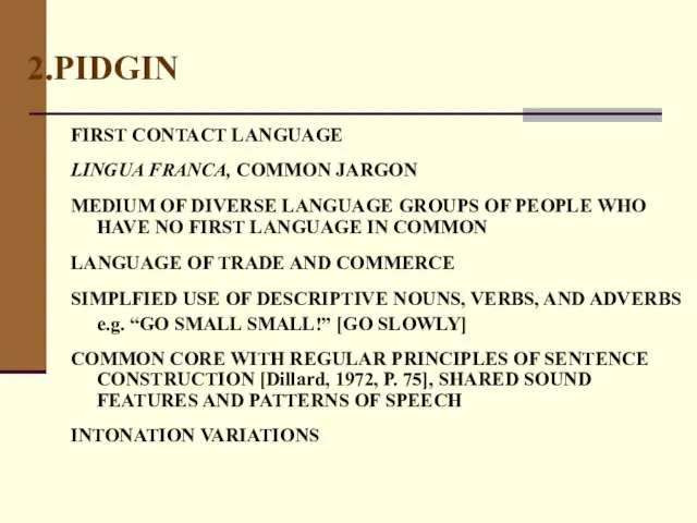 PIDGIN FIRST CONTACT LANGUAGE LINGUA FRANCA, COMMON JARGON MEDIUM OF DIVERSE