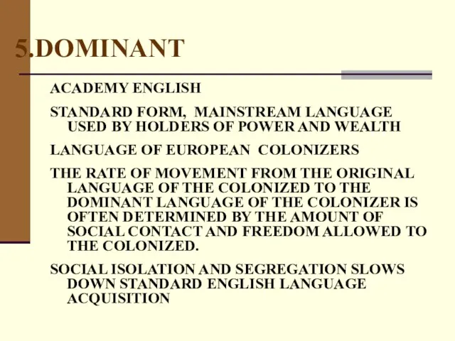 DOMINANT ACADEMY ENGLISH STANDARD FORM, MAINSTREAM LANGUAGE USED BY HOLDERS OF