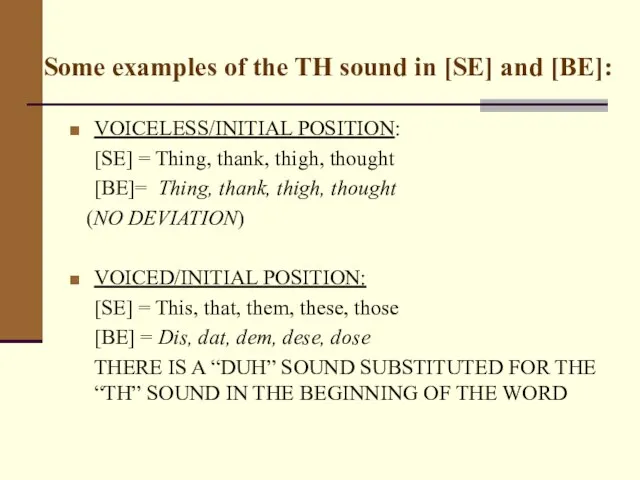 Some examples of the TH sound in [SE] and [BE]: VOICELESS/INITIAL