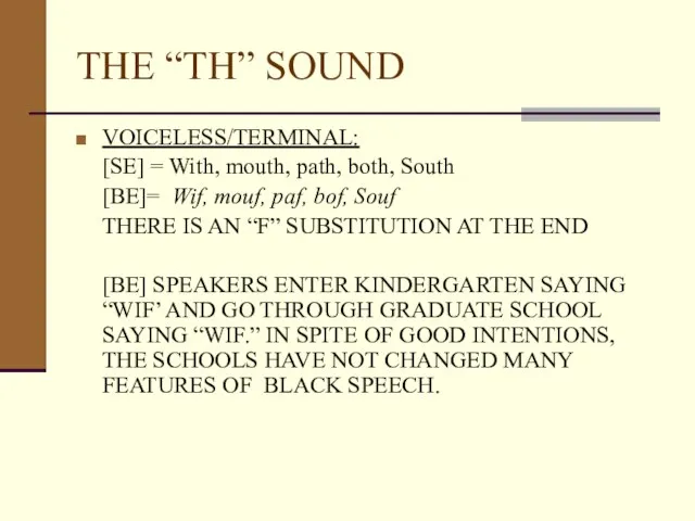 THE “TH” SOUND VOICELESS/TERMINAL: [SE] = With, mouth, path, both, South