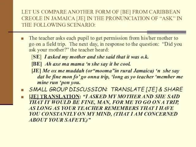 LET US COMPARE ANOTHER FORM OF [BE] FROM CARIBBEAN CREOLE IN