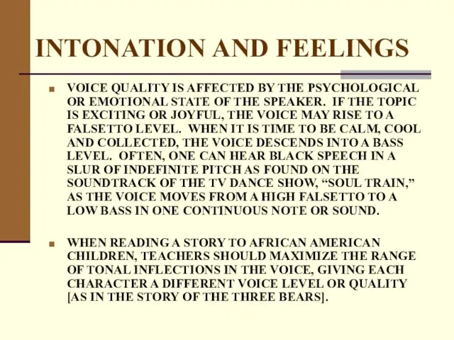 INTONATION AND FEELINGS VOICE QUALITY IS AFFECTED BY THE PSYCHOLOGICAL OR