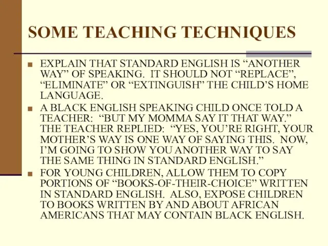 SOME TEACHING TECHNIQUES EXPLAIN THAT STANDARD ENGLISH IS “ANOTHER WAY” OF