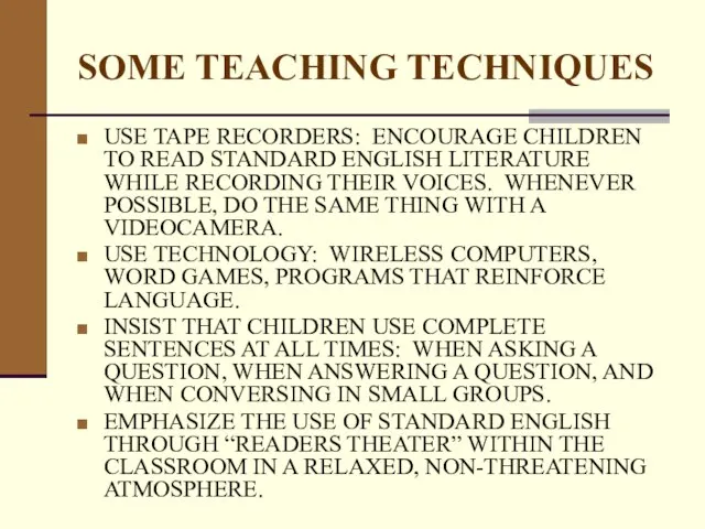 SOME TEACHING TECHNIQUES USE TAPE RECORDERS: ENCOURAGE CHILDREN TO READ STANDARD