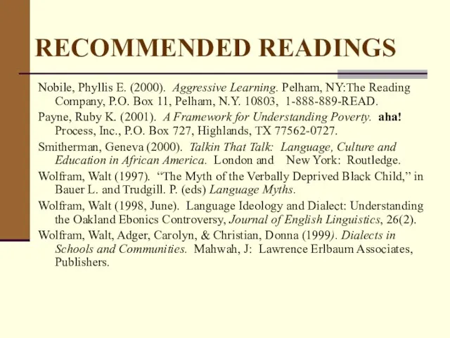 RECOMMENDED READINGS Nobile, Phyllis E. (2000). Aggressive Learning. Pelham, NY:The Reading