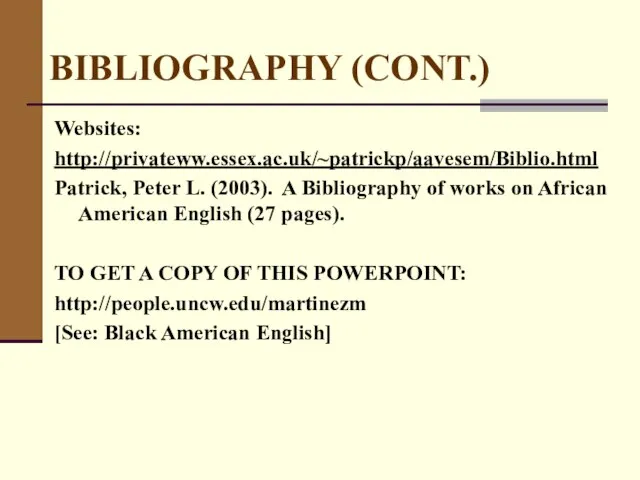 Websites: http://privateww.essex.ac.uk/~patrickp/aavesem/Biblio.html Patrick, Peter L. (2003). A Bibliography of works on