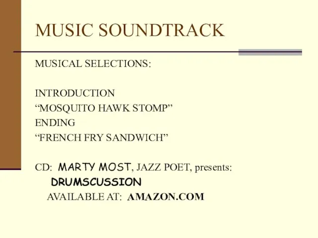 MUSIC SOUNDTRACK MUSICAL SELECTIONS: INTRODUCTION “MOSQUITO HAWK STOMP” ENDING “FRENCH FRY