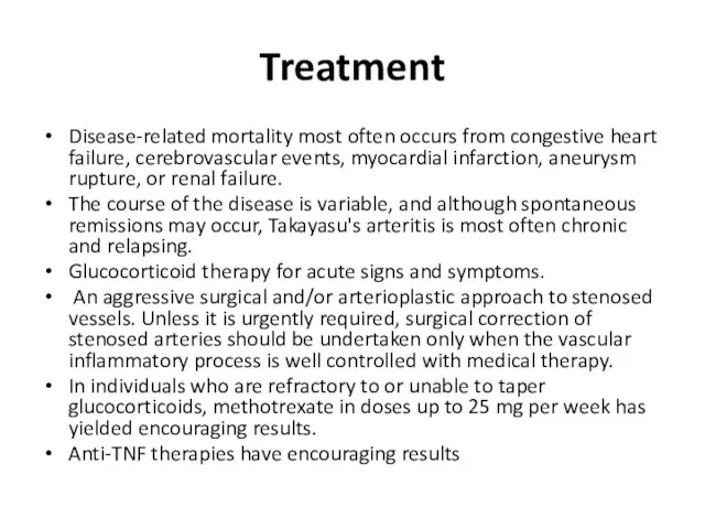 Treatment Disease-related mortality most often occurs from congestive heart failure, cerebrovascular