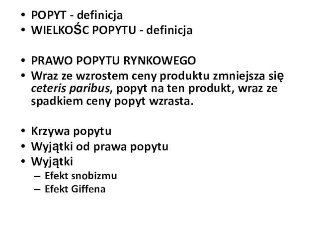 POPYT - definicja WIELKOŚC POPYTU - definicja PRAWO POPYTU RYNKOWEGO Wraz