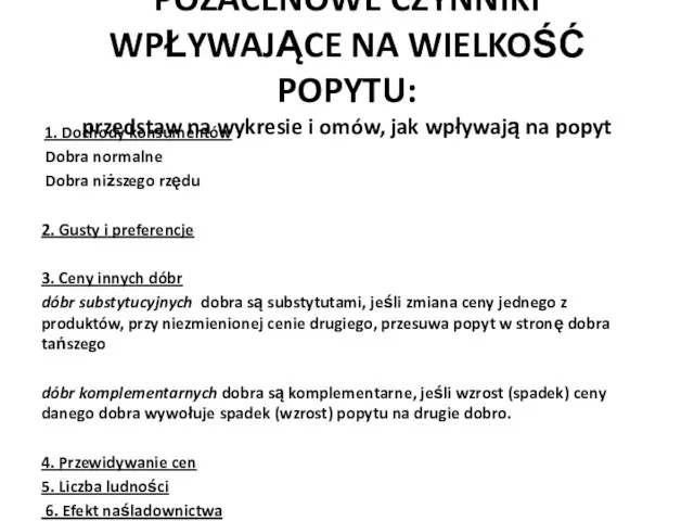 POZACENOWE CZYNNIKI WPŁYWAJĄCE NA WIELKOŚĆ POPYTU: przedstaw na wykresie i omów,