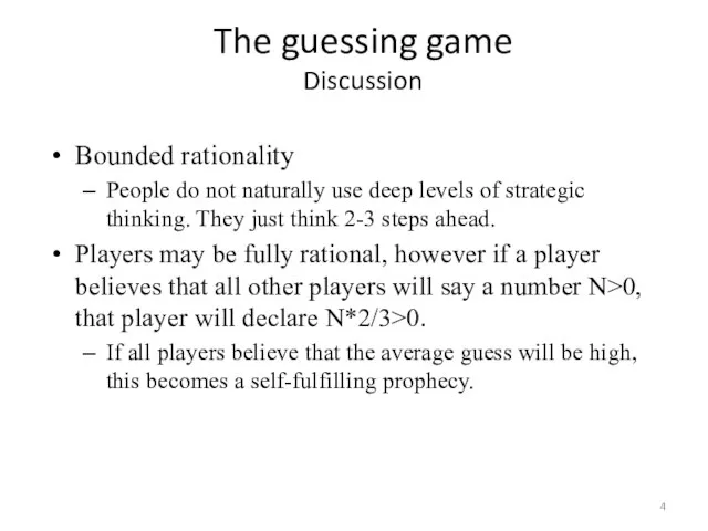 The guessing game Discussion Bounded rationality People do not naturally use