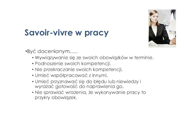 Savoir-vivre w pracy Być docenianym….. Wywiązywanie się ze swoich obowiązków w