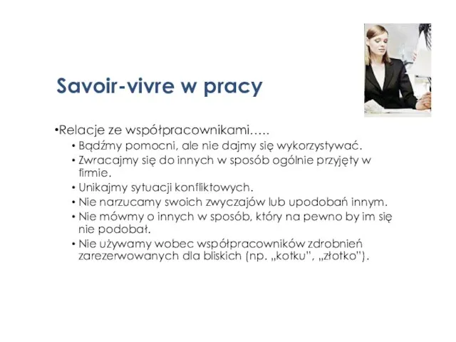 Savoir-vivre w pracy Relacje ze współpracownikami….. Bądźmy pomocni, ale nie dajmy