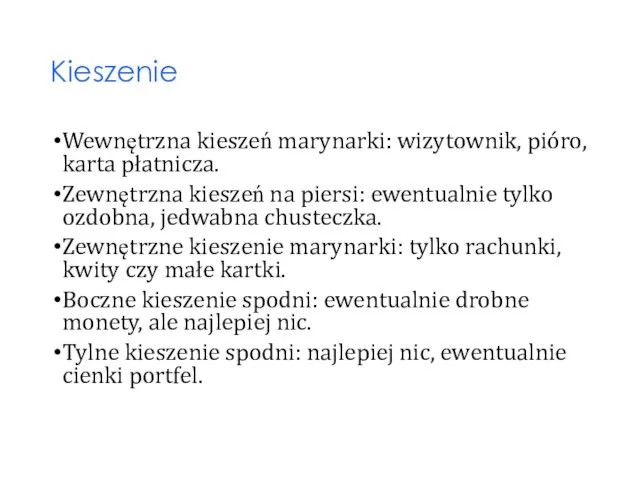 Kieszenie Wewnętrzna kieszeń marynarki: wizytownik, pióro, karta płatnicza. Zewnętrzna kieszeń na