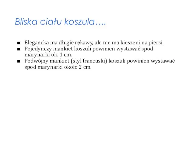 Bliska ciału koszula…. Elegancka ma długie rękawy, ale nie ma kieszeni