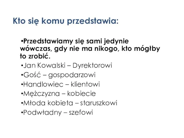 Kto się komu przedstawia: Przedstawiamy się sami jedynie wówczas, gdy nie