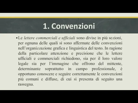 1. Convenzioni Le lettere commerciali e ufficiali sono divise in più