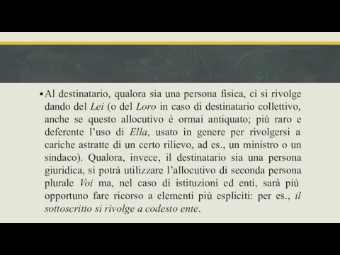 Al destinatario, qualora sia una persona fisica, ci si rivolge dando