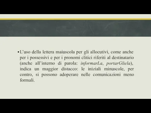 L’uso della lettera maiuscola per gli allocutivi, come anche per i