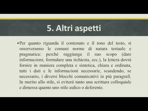 5. Altri aspetti Per quanto riguarda il contenuto e il tono