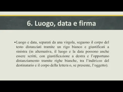 6. Luogo, data e firma Luogo e data, separati da una