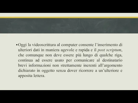 Oggi la videoscrittura al computer consente l’inserimento di ulteriori dati in